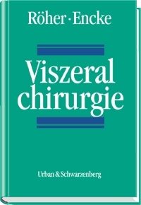 Viszeralchirurgie - H D R&ouml;her, A Encke