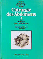 Chirurgie des Abdomens 2; &Ouml;sophagus, Magen und Duodenum - 