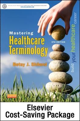 Mastering Healthcare Terminology - Text and Elsevier Adaptive Learning (Access Card) Package - Betsy J. Shiland