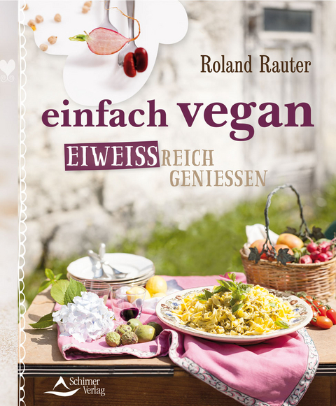einfach vegan - eiweißreich genießen - Roland Rauter