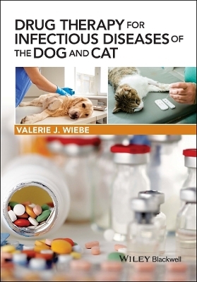 Drug Therapy for Infectious Diseases of the Dog and Cat - Valerie J. Wiebe