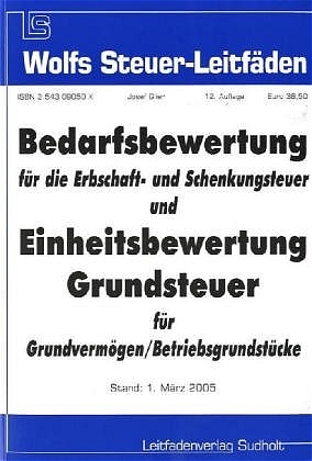 Bedarfsbewertung für die Erbschaft- und Schenkungsteuer und Einheitsbewertung Grundsteuer für Grundvermögen /Betriebsgrundstücke