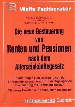 Besteuerung von Renten und Pensionen nach dem Alterseink&uuml;nftegesetz - Wilhelm Schmidbauer, Bernhard Schmidbauer