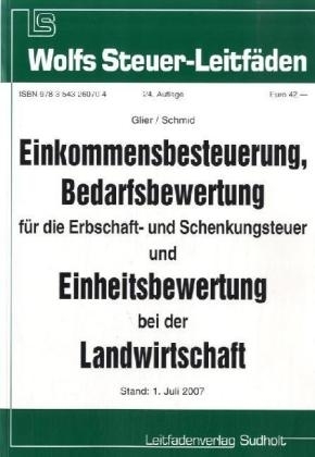 Einkommensbesteuerung, Bedarfsbewertung f&uuml;r die Erbschaft- und Schenkungsteuer und Einheitsbewertung bei der Landwirtschaft