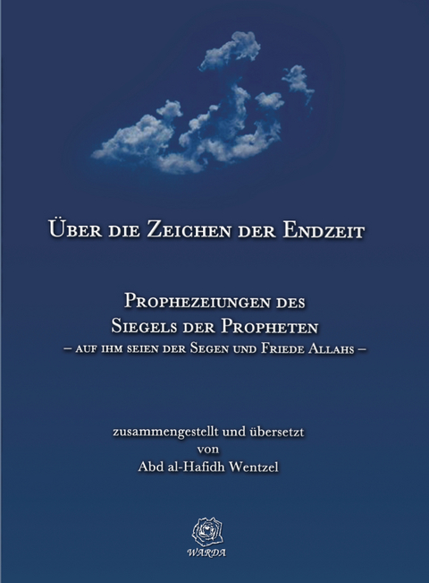 &Uuml;ber die Zeichen der Endzeit - Abd al-Hafidh Wentzel