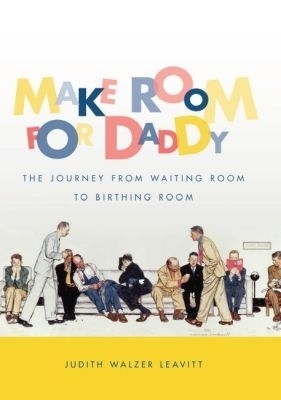 Make Room for Daddy - Judith Walzer Leavitt