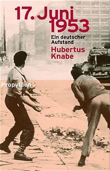 17. Juni 1953 - Hubertus Knabe