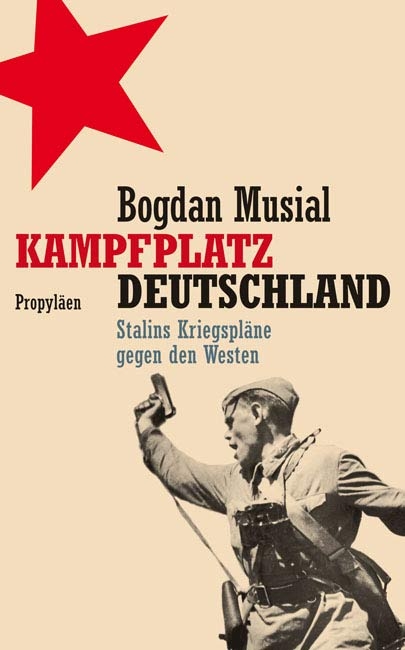 Kampfplatz Deutschland - Bogdan Musial