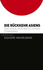 Die R&uuml;ckkehr Asiens - Kishore Mahbubani