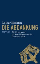Die Abdankung - Lothar Machtan