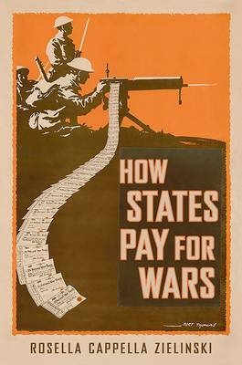 How States Pay for Wars -  Rosella Cappella Zielinski