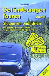 Gel&auml;ndewagen Touren, Band 3 - Slowenien und Istrien - Theo Gerstl