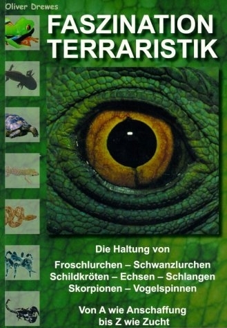 Faszination Terraristik - Oliver Drewes