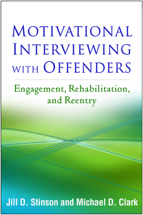 Motivational Interviewing with Offenders - Jill D. Stinson, Michael D. Clark