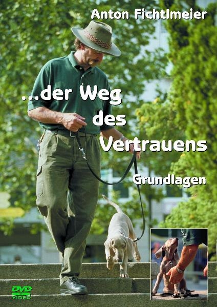 Der Weg des Vertrauens - Anton Fichtlmeier