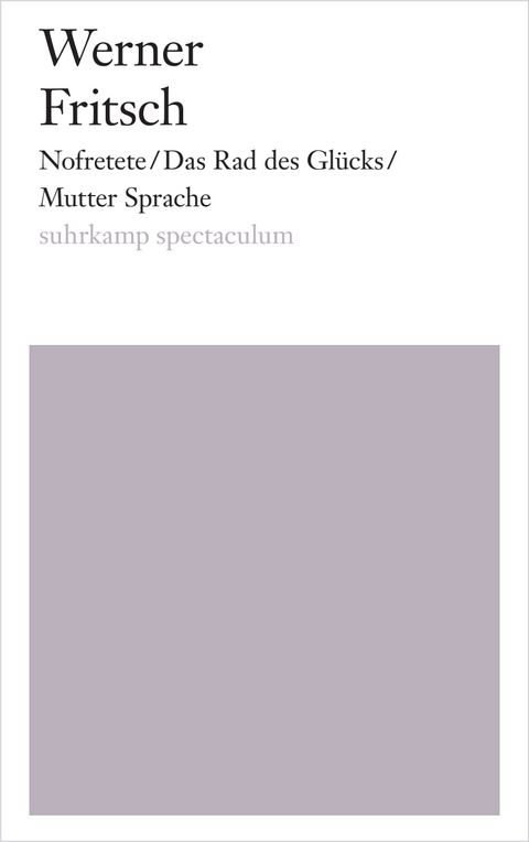 Nofretete/Das Rad des Gl&uuml;cks/Mutter Sprache - Werner Fritsch