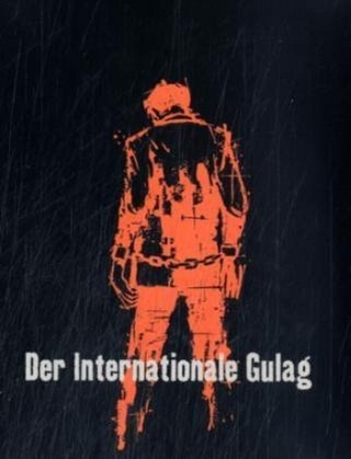 Der internationale Gulag