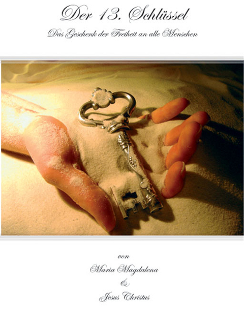 Der 13. Schl&uuml;ssel -  Maria Magdalena