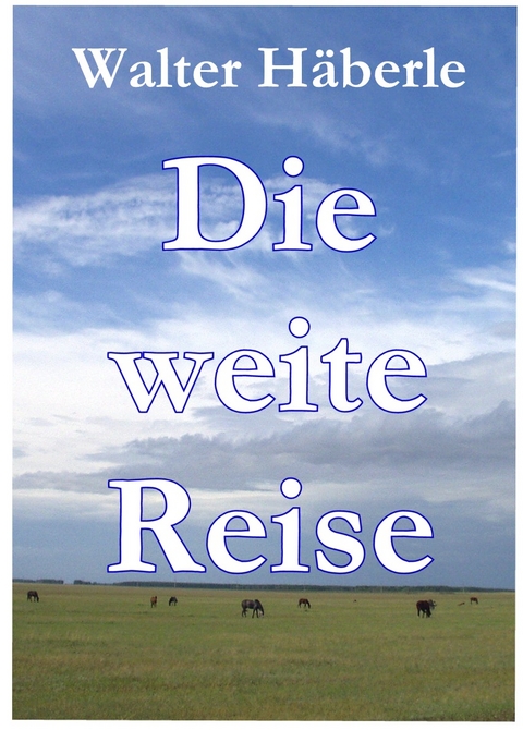 Die weite Reise - Walter H&auml;berle