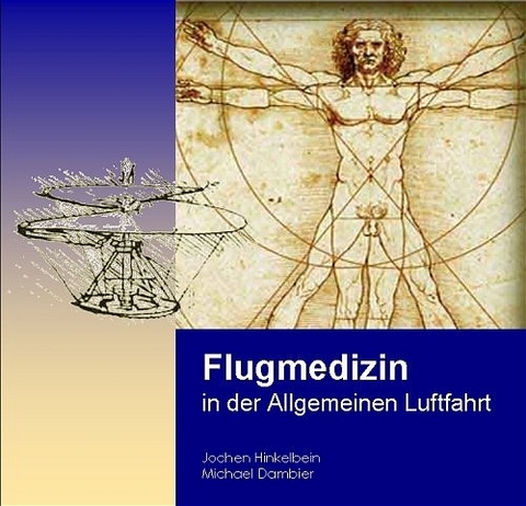 Flugmedizin in der Allgemeinen Luftfahrt - Jochen Hinkelbein, Michael Dambier