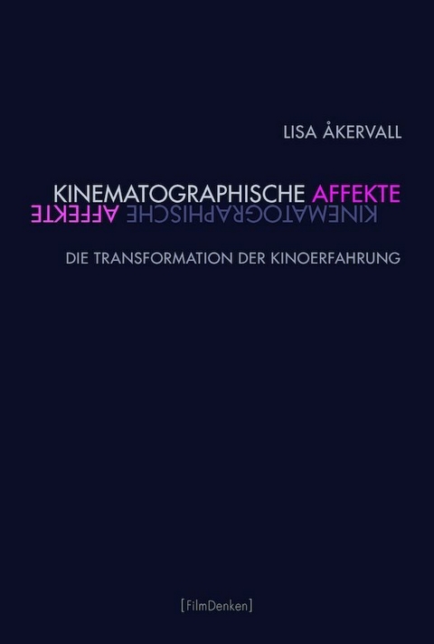 Kinematographische Affekte - Lisa &Aring;kervall