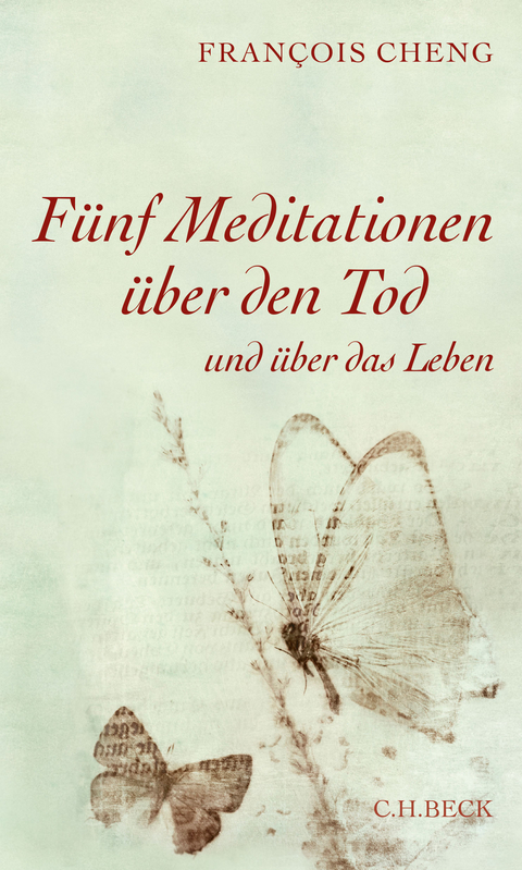 F&uuml;nf Meditationen &uuml;ber den Tod - Francois Cheng