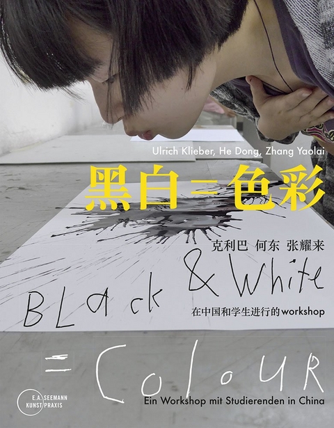 Black and White = Colour - Ulrich Klieber, He Dong, Zhang Yaolai