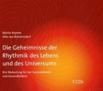 Die Geheimnisse der Rhythmik des Lebens und des Universums - Martin Keymer, Otto von Bressendorf