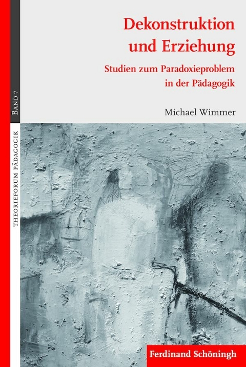 Dekonstruktion und Erziehung - Michael Wimmer