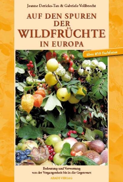 Auf den Spuren der Wildfr&uuml;chte in Europa - Jeanne Dericks-Tan, Gabriele Vollbrecht