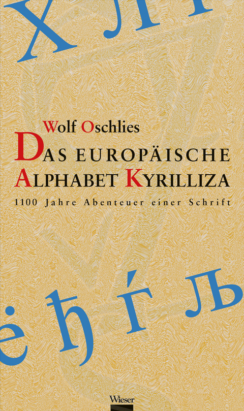 Das europ&auml;ische Alphabet Kyrilliza - Wolf Oschlies