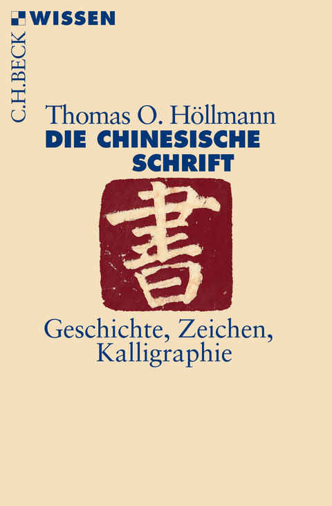 Die chinesische Schrift - Thomas O. H&ouml;llmann