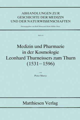 Medizin und Pharmazie in der Kosmologie Leonhard Thurneissers zum Thurn (1531-1596)