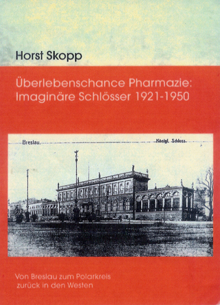 Überlebenschance Pharmazie - Imaginäre Schlösser 1921-1950