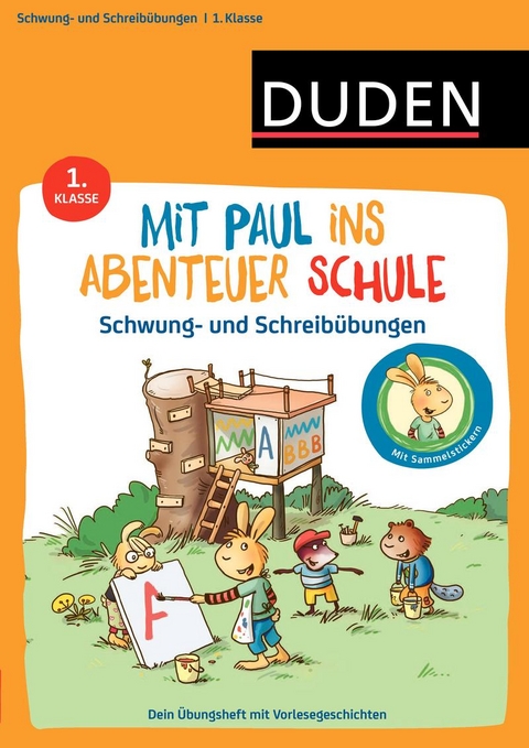 Mit Paul ins Abenteuer Schule - Schwung- und Schreib&uuml;bungen - 1. Klasse - Annette Weber