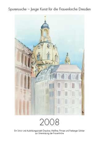 Spurensuche - Junge Kunst für die Frauenkirche Dresden 2008