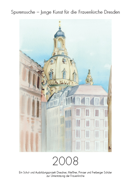 Spurensuche - Junge Kunst f&uuml;r die Frauenkirche Dresden 2008