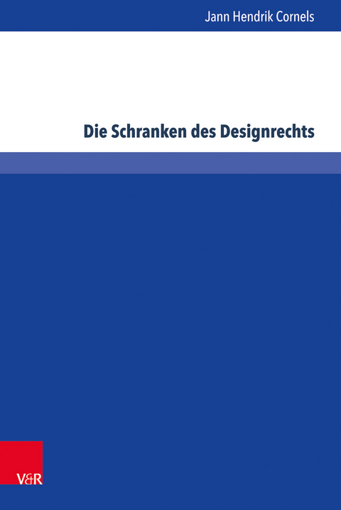 Die Schranken des Designrechts - Jann Hendrik Cornels