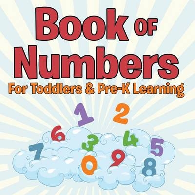 Book of Numbers For Toddlers & Pre-K Learning -  Speedy Publishing LLC