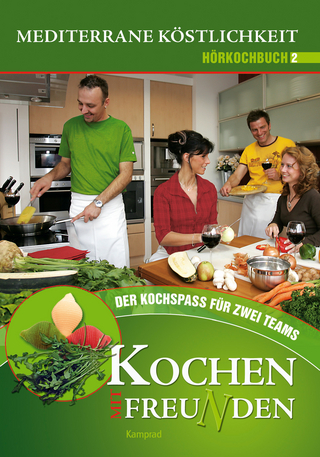 Kochen mit Freunden – Das Hörkochbuch