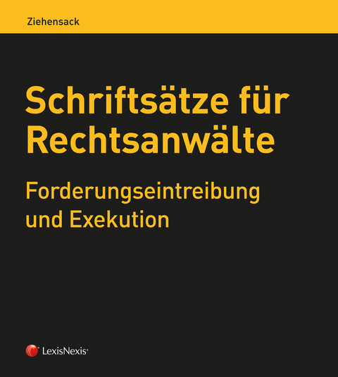 Schrifts&auml;tze f&uuml;r Rechtsanw&auml;lte - Forderungseintreibung und Exekution - 