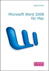 Microsoft Word 2008 f&uuml;r Mac - Ingrid Sturm