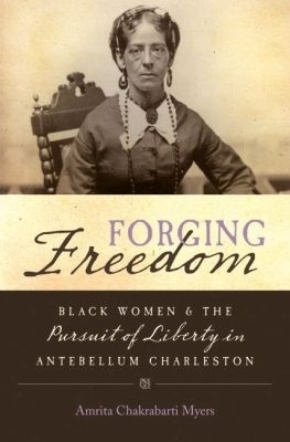 Forging Freedom - Amrita Chakrabarti Myers