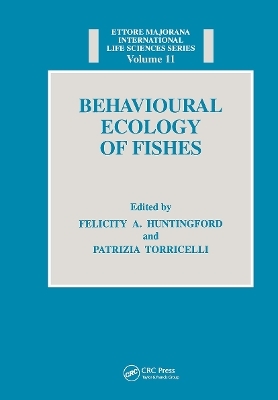 Behavioural Ecology of Fishes - Felicity Anne Huntingford