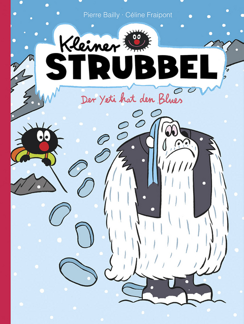 Kleiner Strubbel &ndash; Der Yeti hat den Blues - C&eacute;line Fraipont, Pierre Bailly