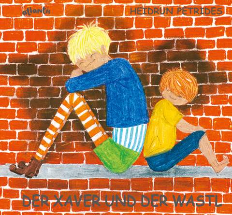 Der Xaver und der Wastl - Heidrun Petrides