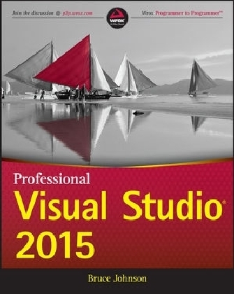 Professional Visual Studio 2015 - Bruce Johnson