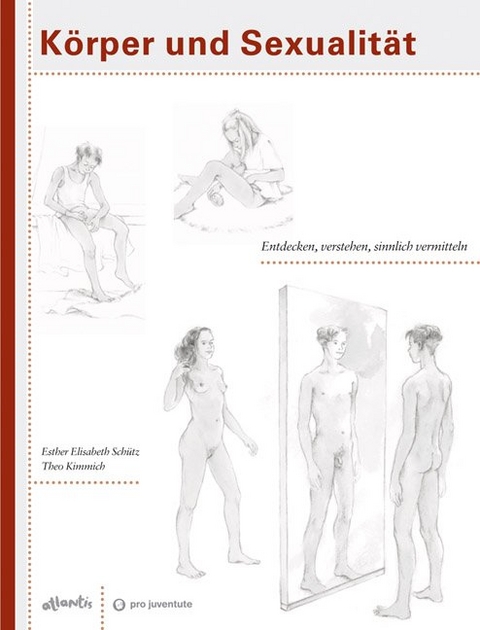 K&ouml;rper und Sexualit&auml;t - Elisabeth Sch&uuml;tz, Theo Kimmich