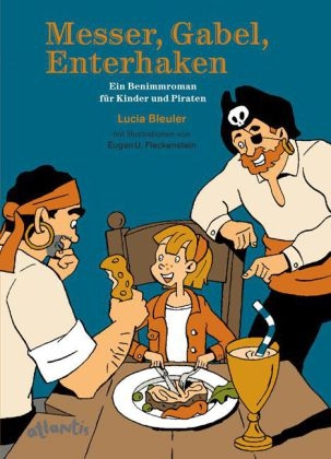 Messer, Gabel, Enterhaken - Lucia Bleuler