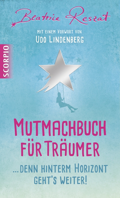 Mutmachbuch f&uuml;r Tr&auml;umer - Beatrice Reszat